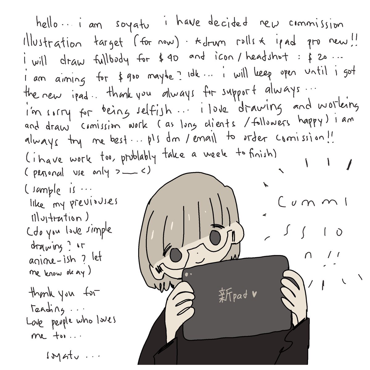 I have commissionnew information,, its not urgent but let me know if you want to request ok! Fullbody 40 icon 20 thankyou so much! Every much! (Sample on my media) ™️🎹🍚