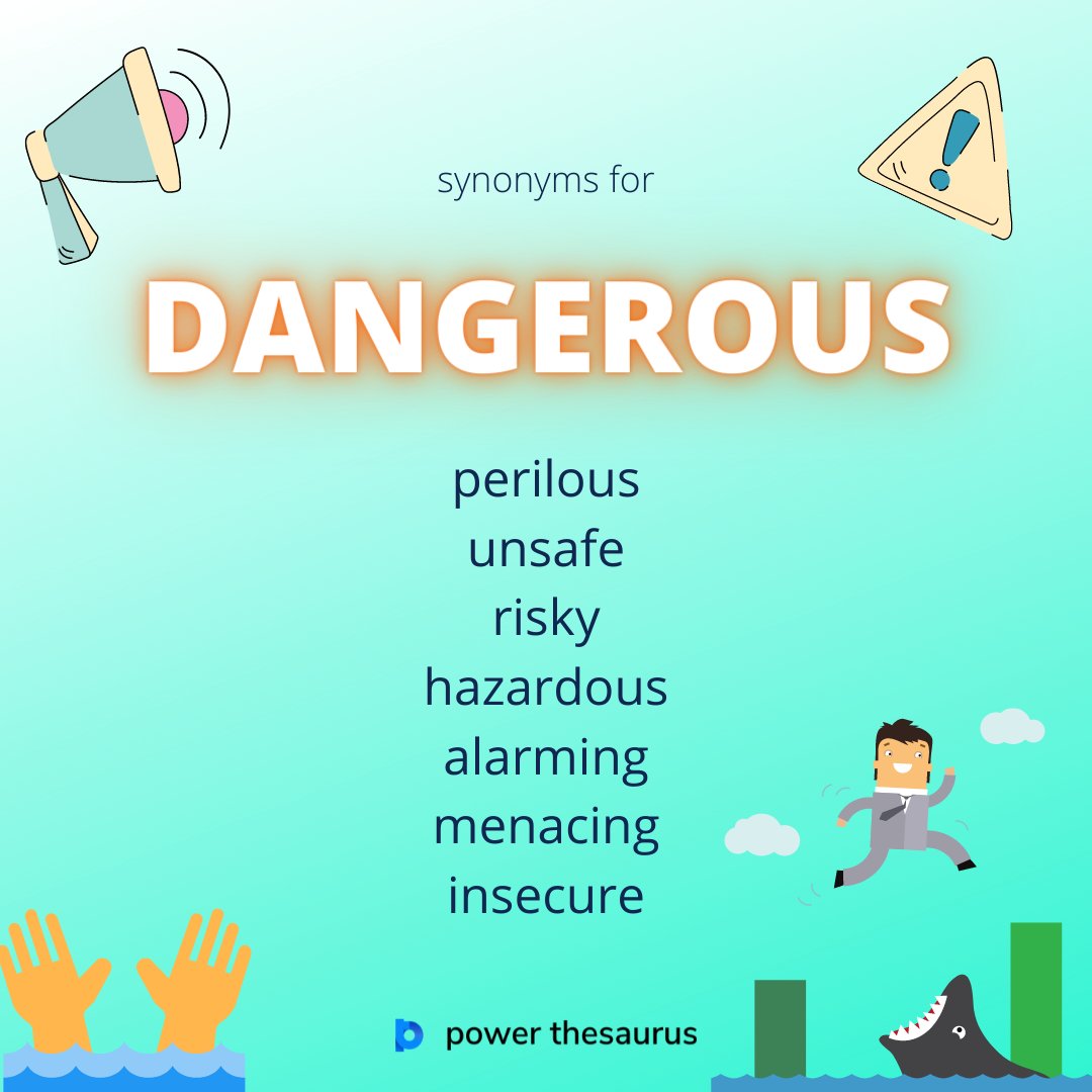 Power Thesaurus on X:  The word dangerous means  involving or causing danger or risk; liable to hurt or harm, e.g. a  dangerous undertaking or a dangerous bridge. #learnenglish #writer  #ieltspreparation #ielts #