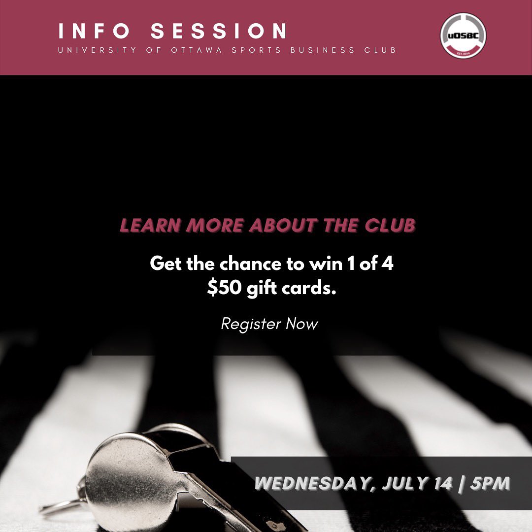 Thinking about applying to the University of Ottawa Sports Business Club? But want to learn more about the positions before applying. Register for our information session, happening July 14th 2021 at 5pm. Attendees will be entered in a draw to win 1 of 4 $50 gift cards.