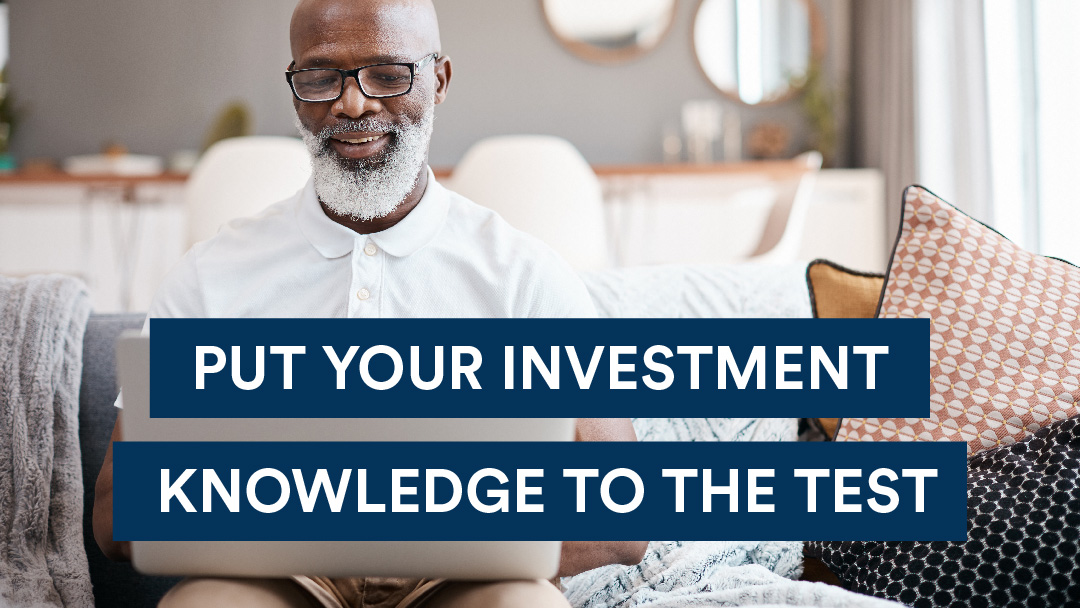 Put your investment knowledge to the test