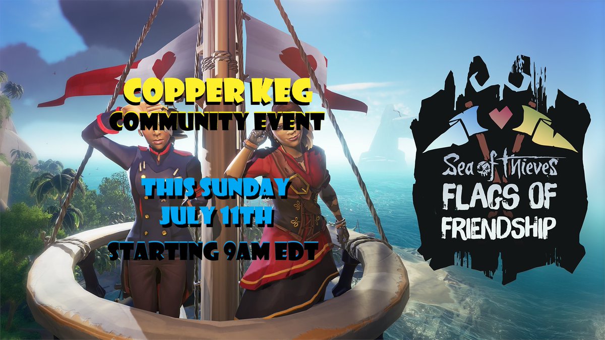 Copper Keg Community Event!! Join us tomorrow July 11th 9 AM EDT for flying Flags of Friendship and completing anything you would like to complete on the seas.  Join us in the Fleet Waiting channel in our discord. <a href="/KroTukk/">KroTukk</a>  
discord.gg/ZyC7X6h <-click to join the discord!