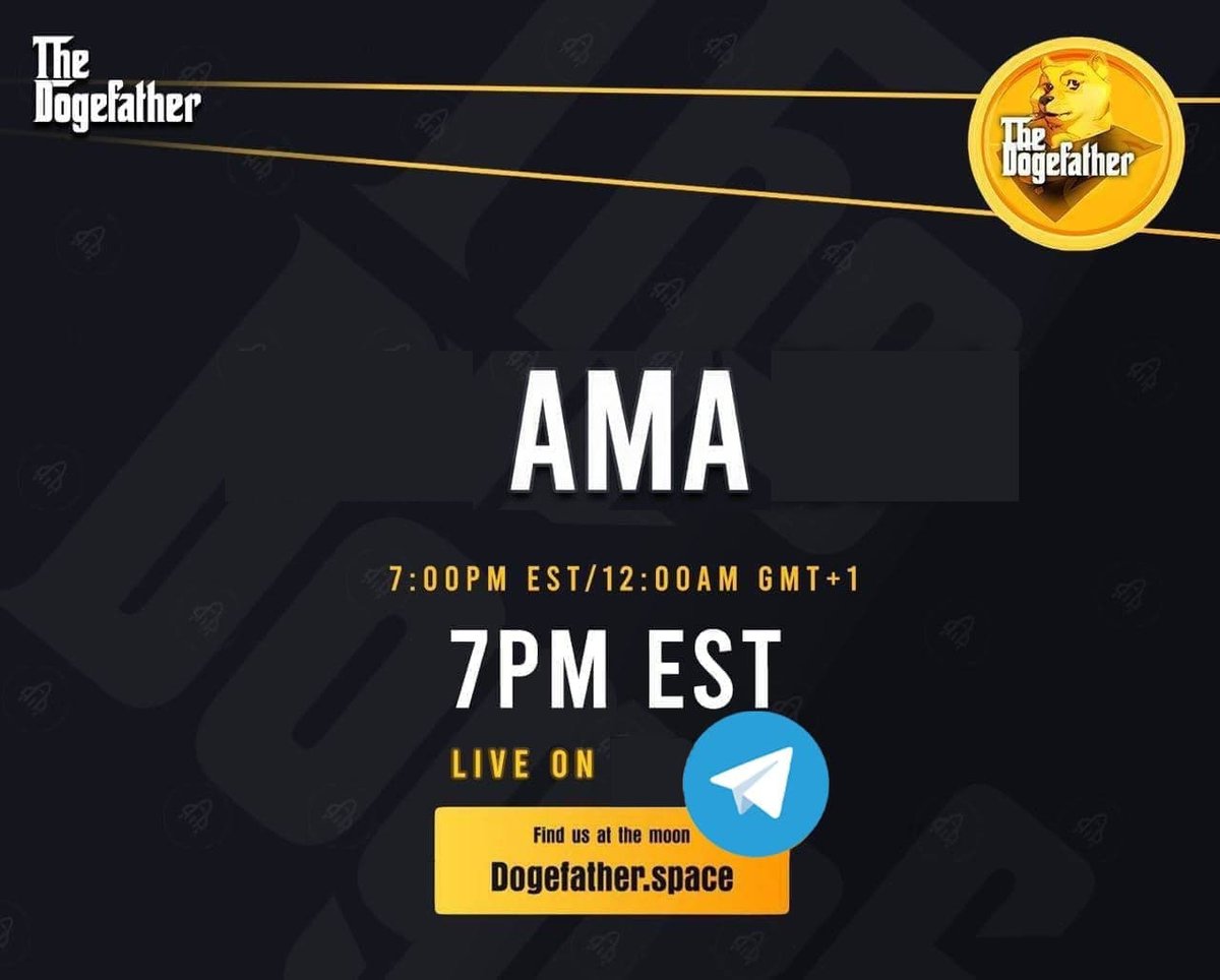 🎙#Dogefather is pleased to announce our next AMA on Sunday July 11th, 7:00PM EST/12:00AM GMT+1

🗓 DATE : July 11th, 2021
⏰ TIME : 7:00PM EST/12:00AM GMT+1
🏠 VENUE : t.me/dogefatherBSC
