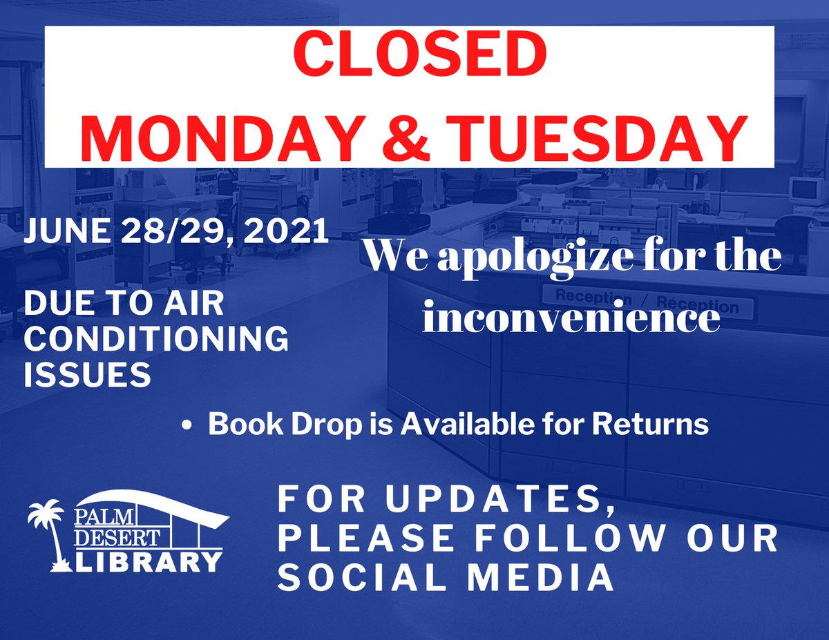 palmdesertpl's tweet photo. ** IMPORTANT UPDATE ** Due to ongoing issues with our A/C, the library will be closed Monday AND Tuesday this week. We expect to open on Wednesday but stay tuned for updates. The book drop will be available for returns.  
Sorry for the inconvenience https://t.co/p72N9QhMZ0