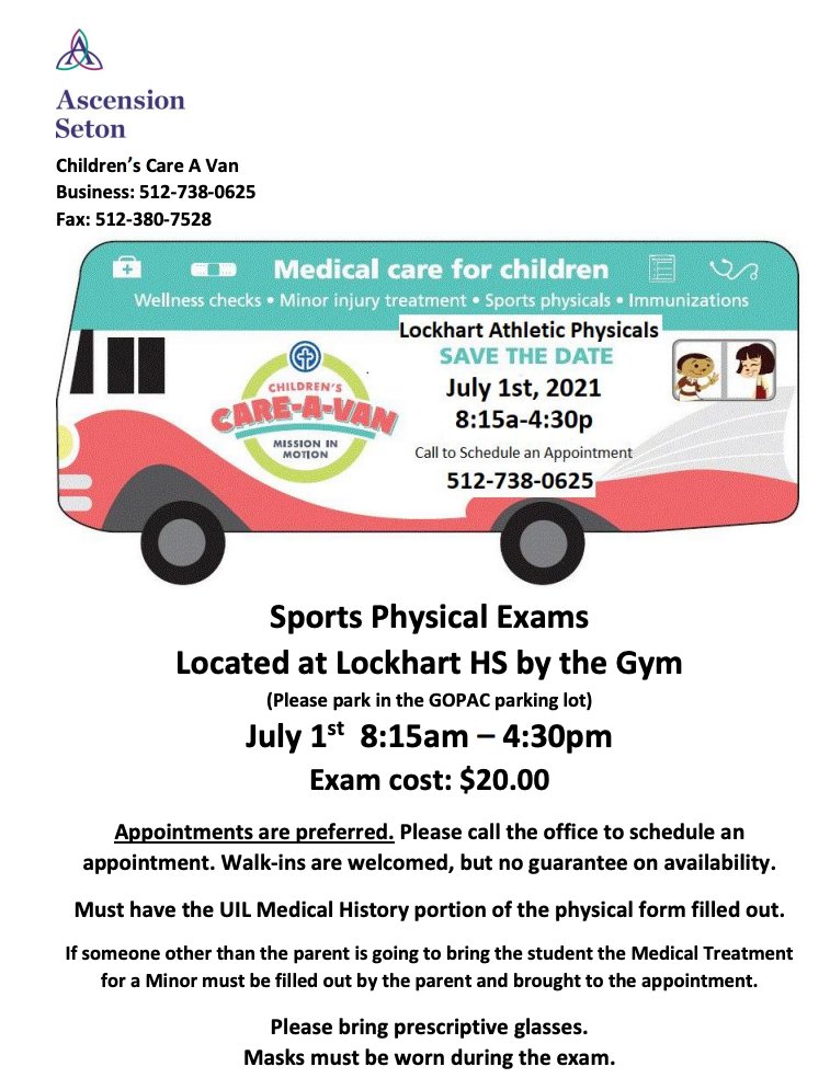 Attention families of Lion Athletes! The Children's Care-A-Van will be doing Sports Physical Exams at Lockhart High School on July 1st from 8:15 AM - 4:30 PM! The exam will cost $20.00. Please call 512-738-0625 to schedule an appointment! <a href="/LocLions/">Lockhart Athletics</a> <a href="/CoachMoebes/">Todd Moebes</a>