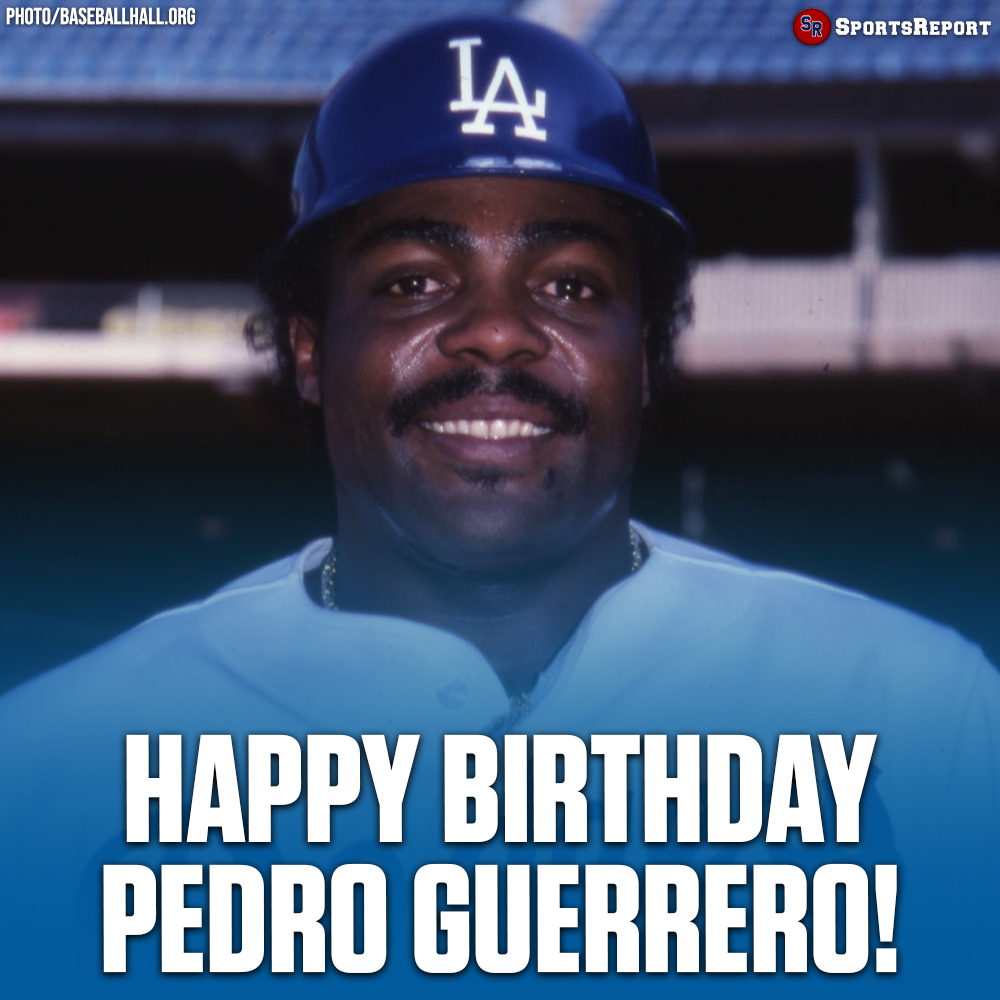 Dodgers Fans, let\s wish great Pedro Guerrero a Happy Birthday! 