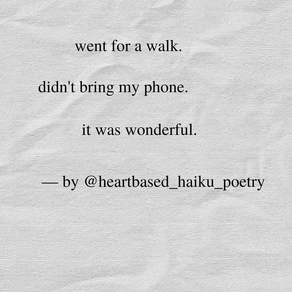 heartbasedhaiku's tweet photo. "went for a walk.
didn't bring my phone.
it was wonderful."
.
by @heartbased_haiku_poetry
.
If this speaks to you, please save and share...We're all connected...
. https://t.co/WaNC0rJPdU https://t.co/9sufBRafT4