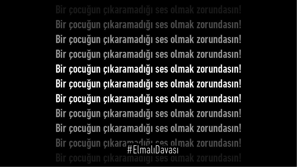 Bir çocuğun çıkaramadığı ses olmak zorundasın!

#ElmalıDavası
