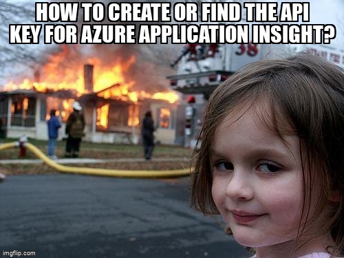 overflow_meme's tweet image. How to create or find the API key for Azure Application Insight? stackoverflow.com/questions/6816… #azureapplicationinsights #azure