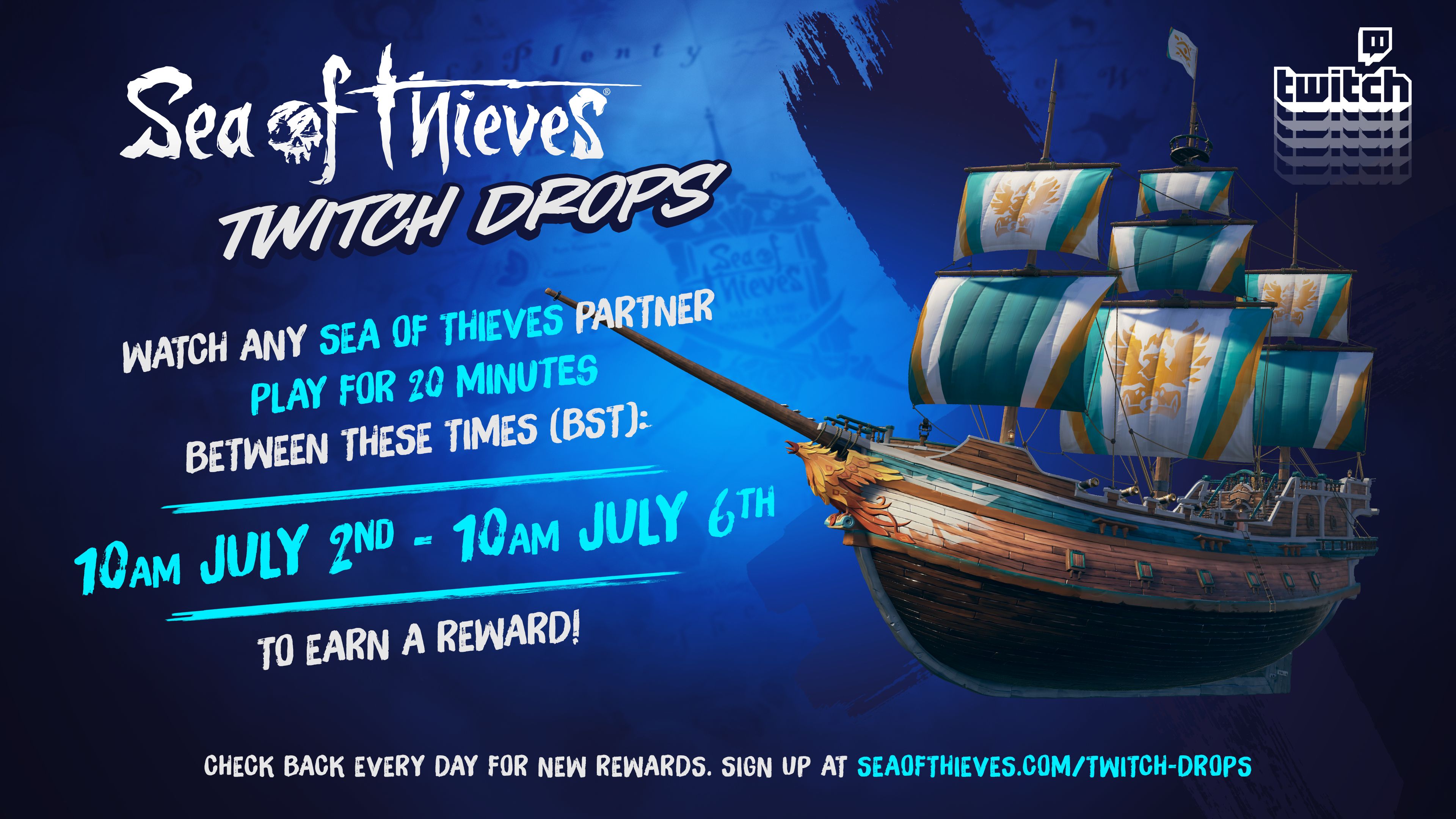 Sea Of Thieves More Twitch Drops Are Less Than A Week Away Watch Partnered Sot Streamers For Mins Each Day Between 10am July 2nd 10am July 6th Bst