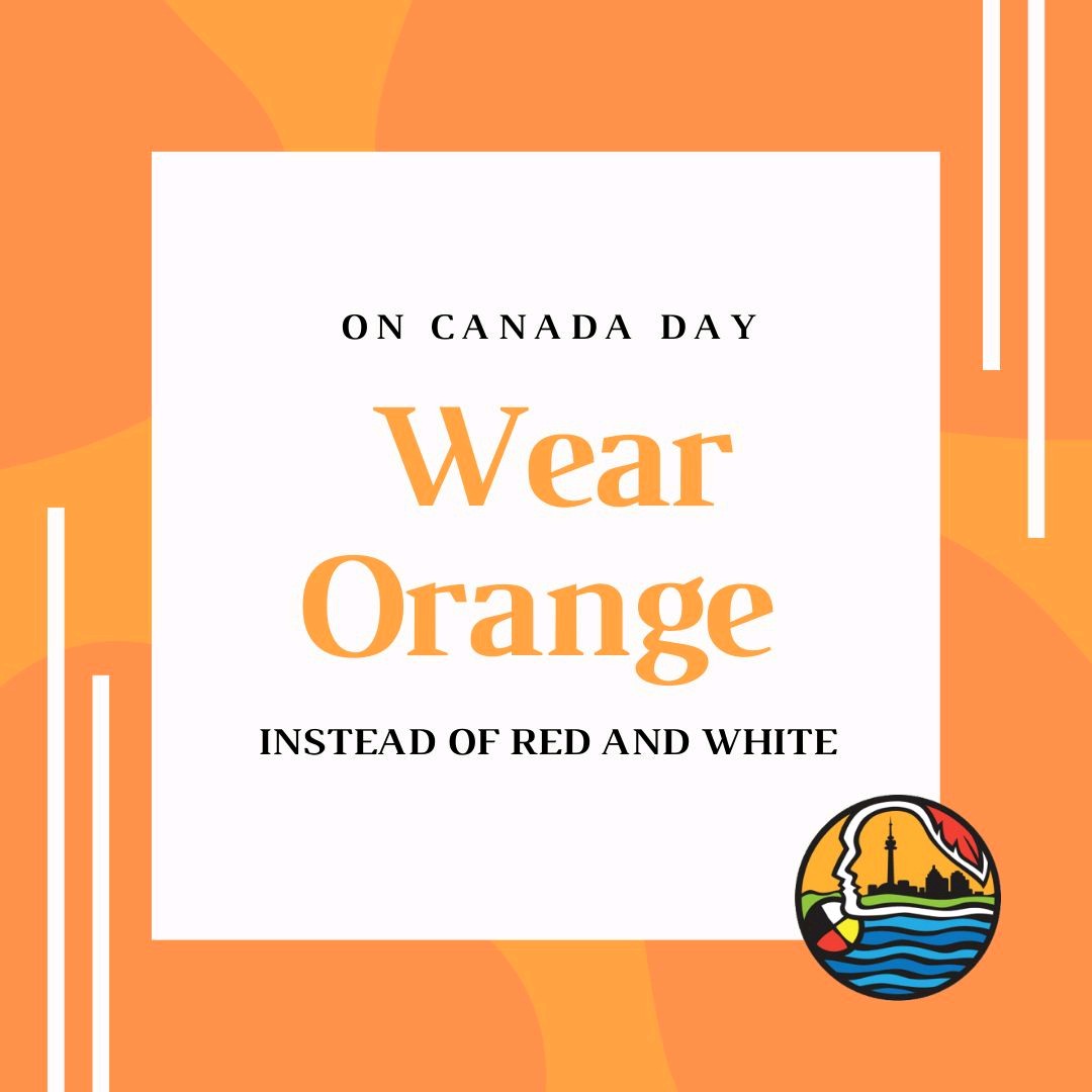 "Display or wear orange on Canada Day in support of Indigenous Peoples." Toronto Aboriginal Support Services Council (TASSC)