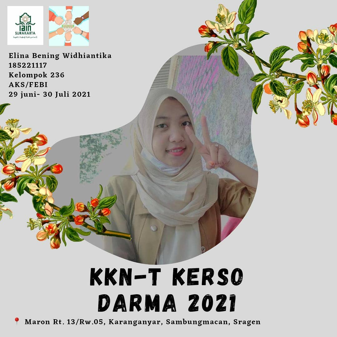 Elina Bening W (185221117) AKS, FEBI ,IAIN Surakarta 
Siap KKN-T Kerso Darma 2021 dengan tema"Penguatan Ketahanan Masyarakat Masa Pandemi Covid-19 Berbasis Kearifan Lokal dan Moderasi Beragama"

@lp2miainsurakarta
#banggaiainsurakarta
#banggauinsurakarta
#kkntkersodarma