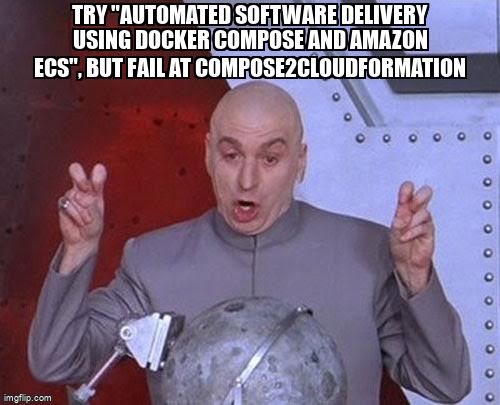 overflow_meme's tweet image. Try &quot;Automated software delivery using Docker Compose and Amazon ECS&quot;, but fail at Compose2Cloudformation stackoverflow.com/questions/6817… #amazonecs #compose #docker #amazon #awscodepipeline