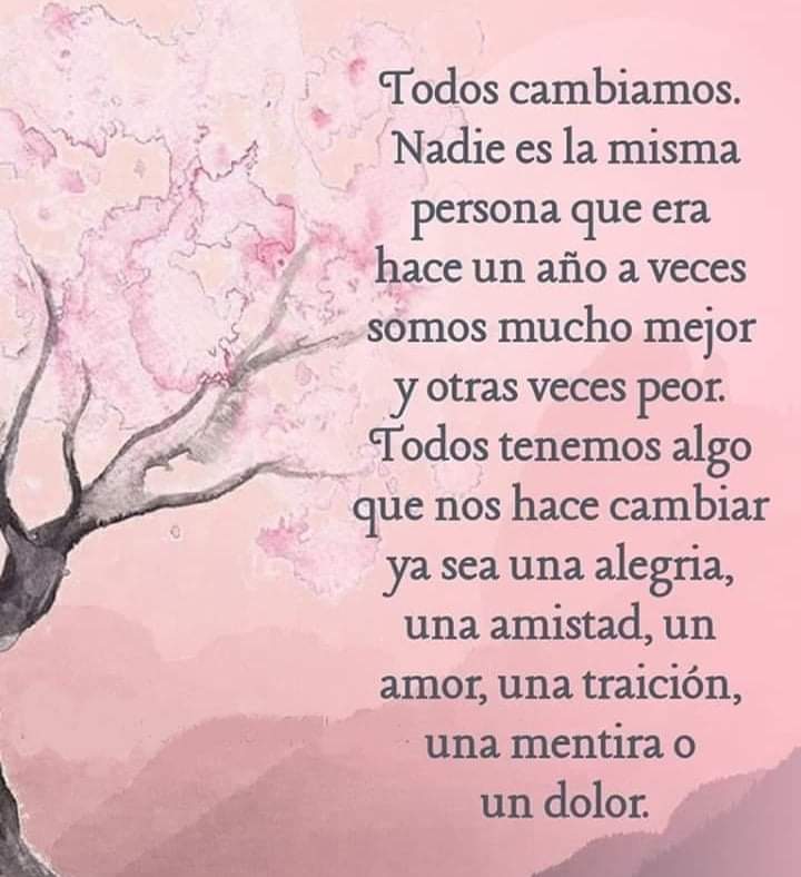 Todos tenemos algo que nos hizo cambiar... ❤️🌻🌷🙏♥️🌵