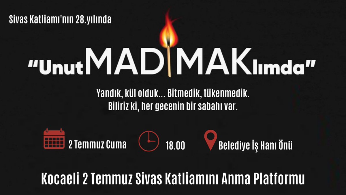 Sivas Katliamı'nın 28.yılında “Sivas’ın Işığı Sönmeyecek” diyerek buluşuyoruz. 
🗓2 Temmuz Cuma
🕡18.00
📍Belediye İş Hanı Önü
