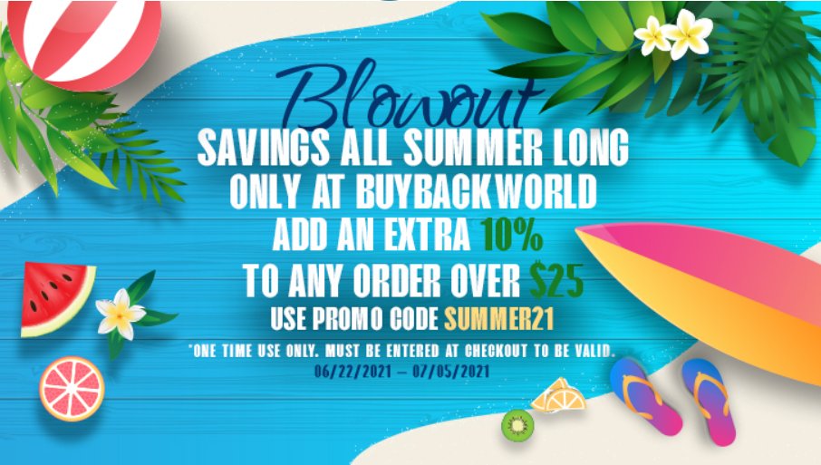 Earn some extra cash this summer! Add an extra 10% (up to $30) on any sale over $25 with promo code SUMMER21 now until July 5th.  Visit buybackworld.com/sell to get started