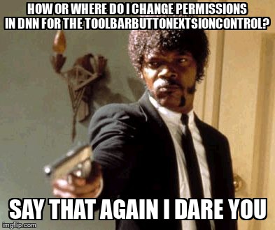 overflow_meme's tweet image. How or where do I change permissions in DNN for the toolbarbuttonextsioncontrol? stackoverflow.com/questions/6818… #dotnetnuke #csharp #usercontrols