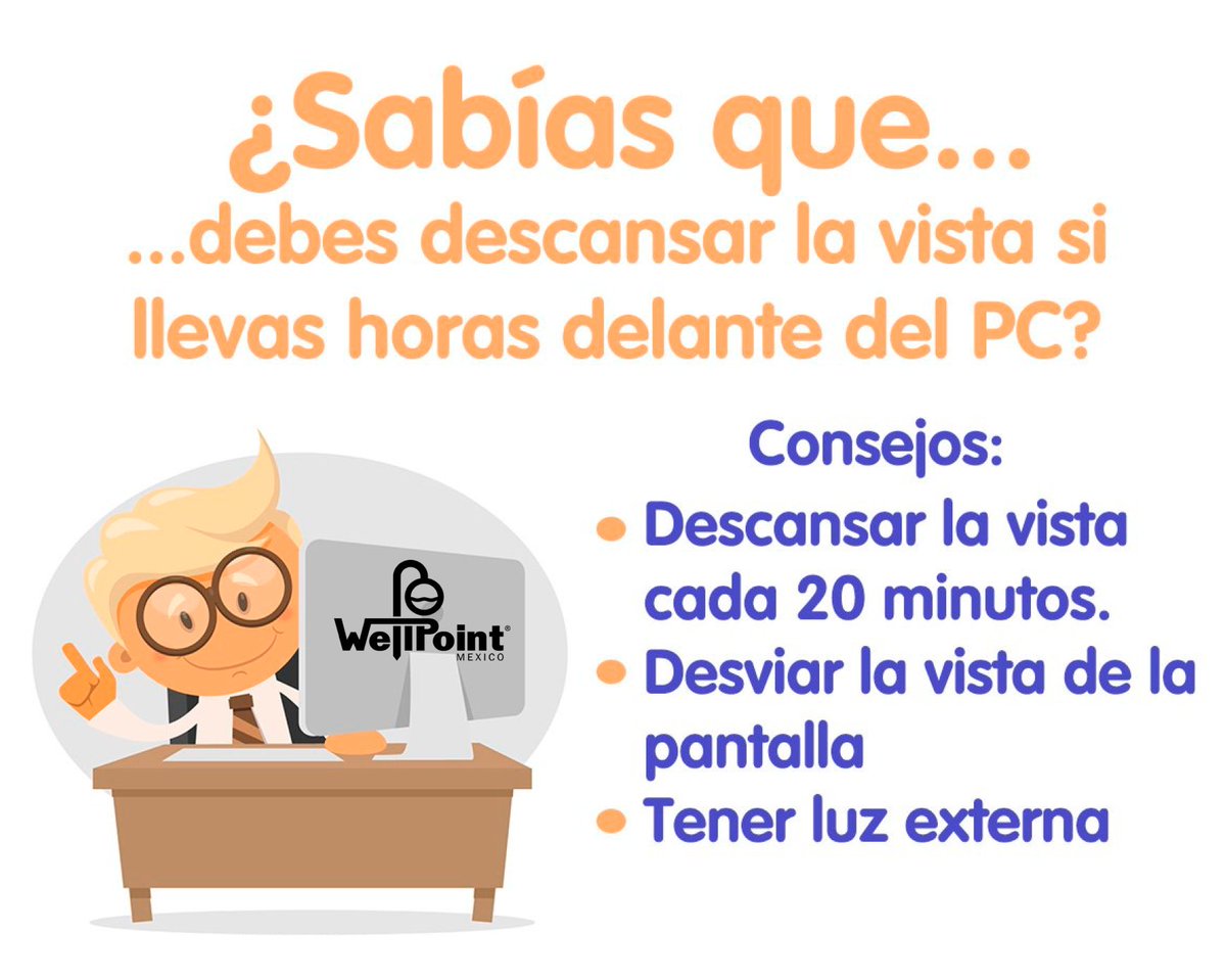 ¿Sabías que debes descansar la vista si llevas
horas delante del PC?

#Sabíasque
#Vista 
#PC
#WellpointMéxico