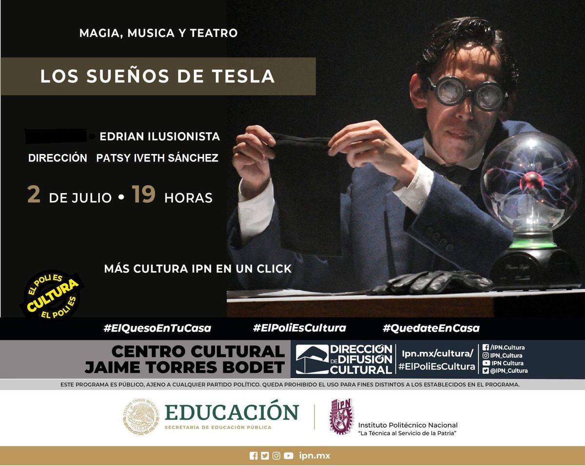 IPN_Cultura's tweet photo. #MásCulturaIPNenUnClick "Los Sueños de Tesla", Magia, Música y Teatro. Con @EDRIANmagic. Dirección: #PatsyIvethSÁNCHEZ. Viernes 2 de julio, 19:00 h. Acompáñanos por #YouTubeIPNCultura. https://t.co/blM5NKlWOl

#QuédateEnCasa.
#ElQuesoEnTuCasa.
#ElPoliEsCultura. https://t.co/udCAHhuuFG