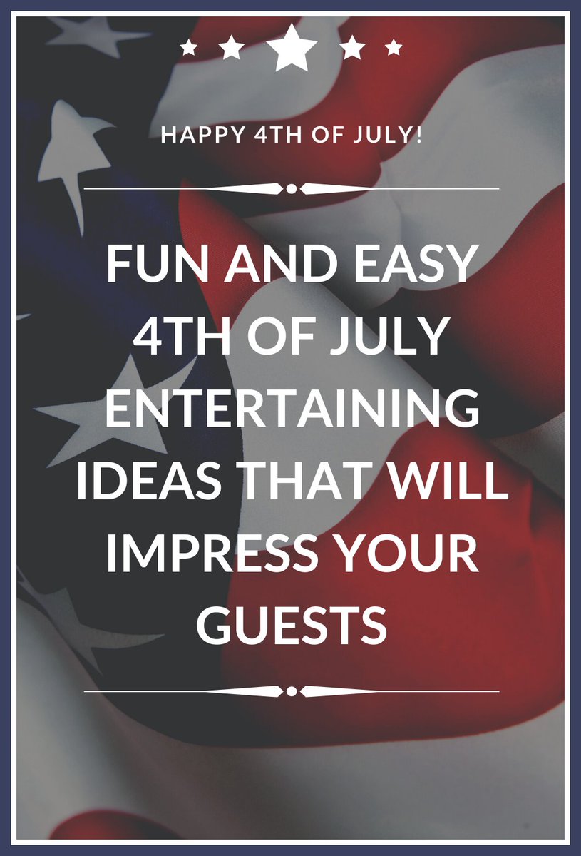Fun and Easy 4th of July Entertaining Ideas That Will Impress Your Guests alifeconnected365.com/fun-and-easy-4…
