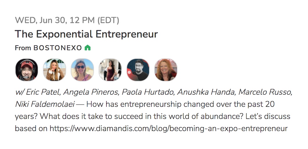 The conversation on startup and exponential experiences continues today in the @bostonexo club on Clubhouse
June 30, 2021
12:00pm EDT / 18:00 CEST
@peterdiamandis' blog post: lnkd.in/emXDWrj
clubhouse.com/join/bostonexo…
#bostonexo #clubhouse #exponentialentrepreneur