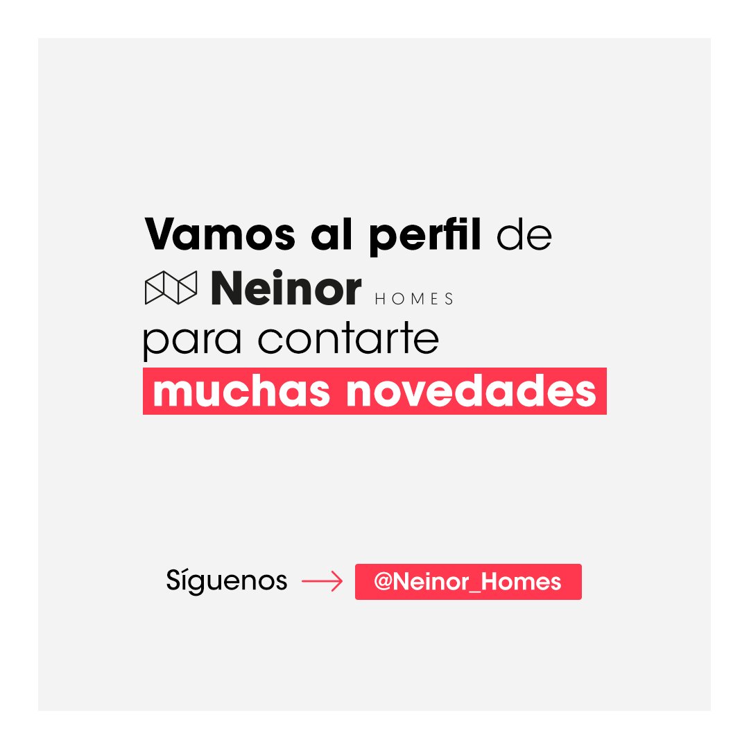 A partir de ahora siguenos en <a href="/NeinorHomes/">Neinor Homes</a>