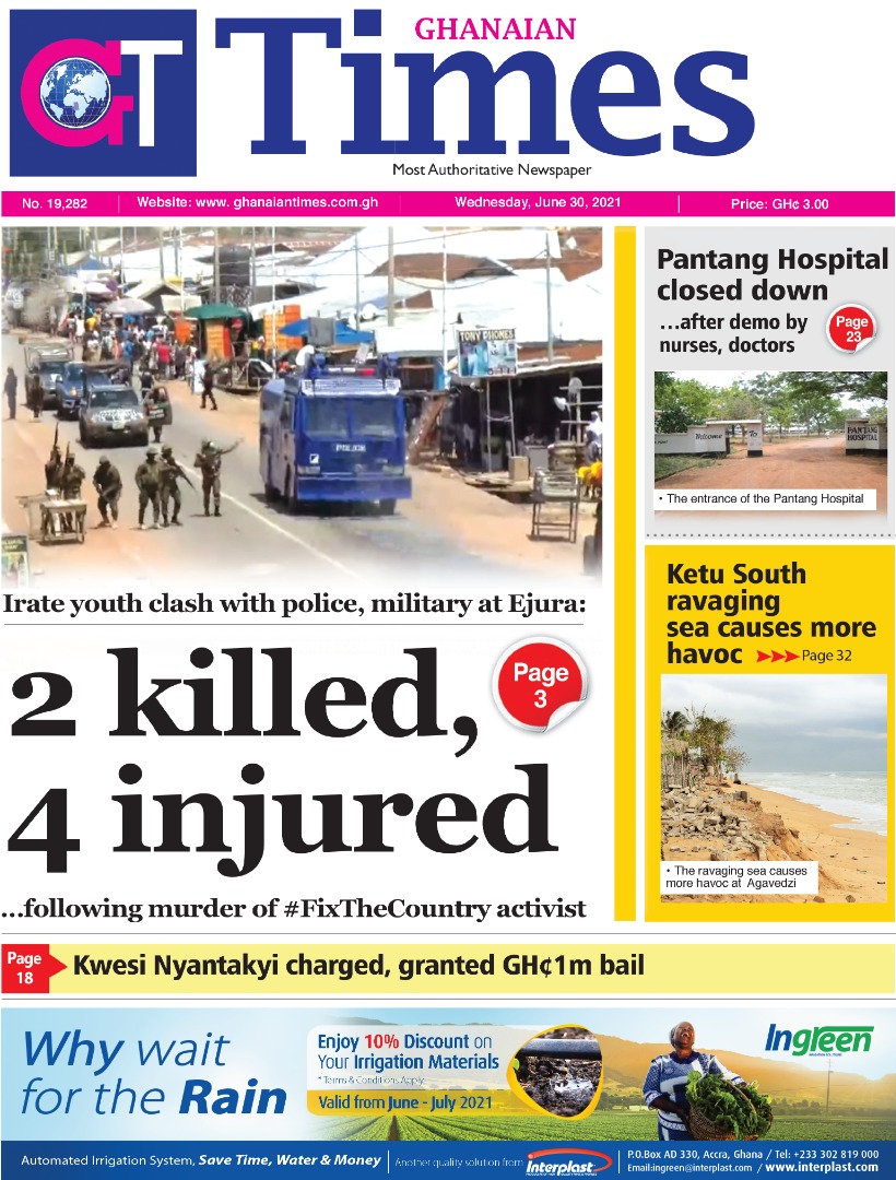 Today's Front Page

📌Irate youth clash with police, military at Ejura: 2 killed, 4 injured
following the murder of #FixTheCountry activist

📌Kwesi Nyantakyi charged, granted GHc 1m bail

📌Pantang Hospital closed down
..after demo by nurses, doctors

#GTnewstoday #ghanaiantimes