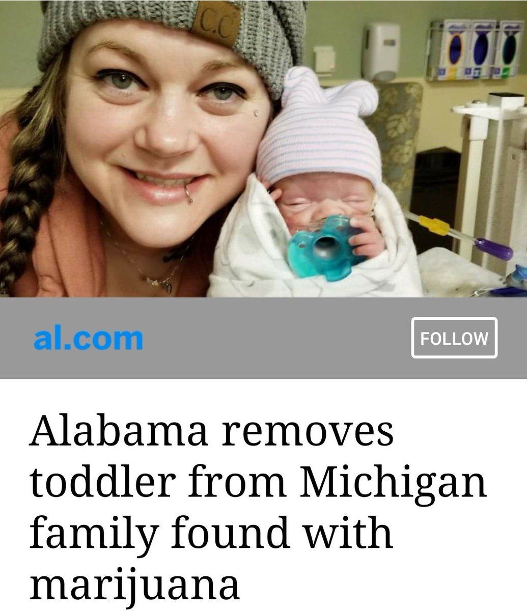 Alabama police stop a family traveling through from Michigan, where cannabis is legal, and steal their child.

They are still fighting to get their child back, and don't know if they ever will.

The war on drugs is a war on people.