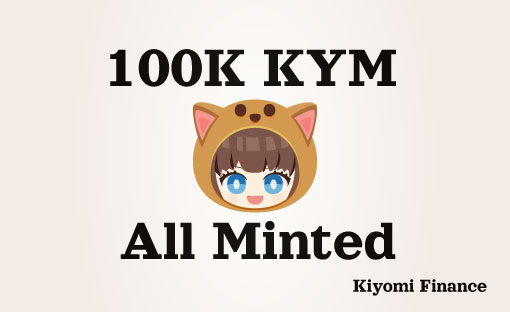 Kiyomi 100K KYM All Minted