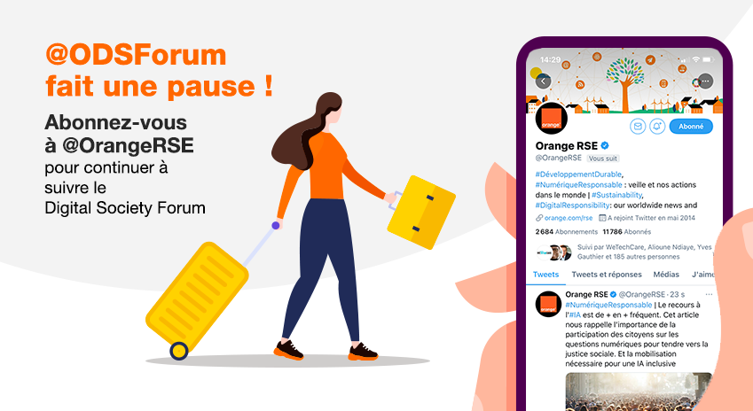 #NumériqueResponsable | Notre compte Twitter <a href="/ODSForum/">DigitalSocietyForum</a> fait une pause à partir d'aujourd'hui mais le Digital Society Forum continue ! N'oubliez pas de vous abonner au compte <a href="/OrangeRSE/">Orange RSE</a> pour continuer à suivre les ateliers et évènements sur la place du numérique dans notre vie.