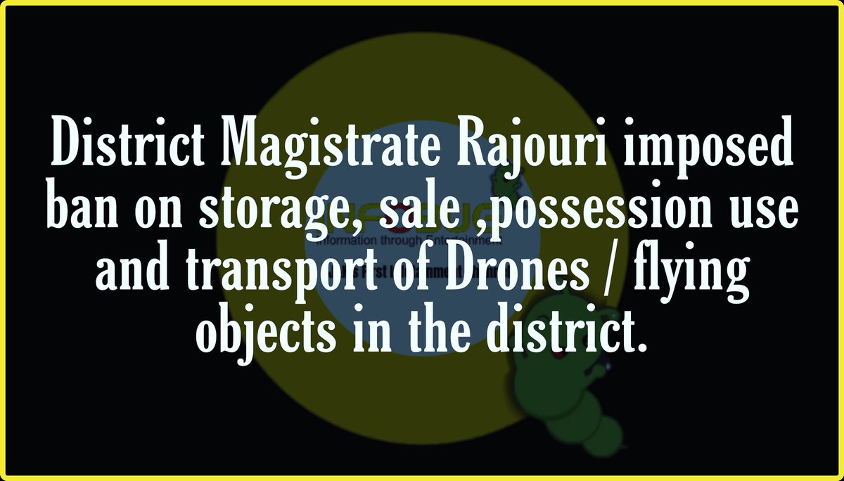 #infobug30june21  District Magistrate #Rajouri imposed #ban on storage, sale ,possession use and transport of #Drones / flying objects in the district.
#drone #banondrones