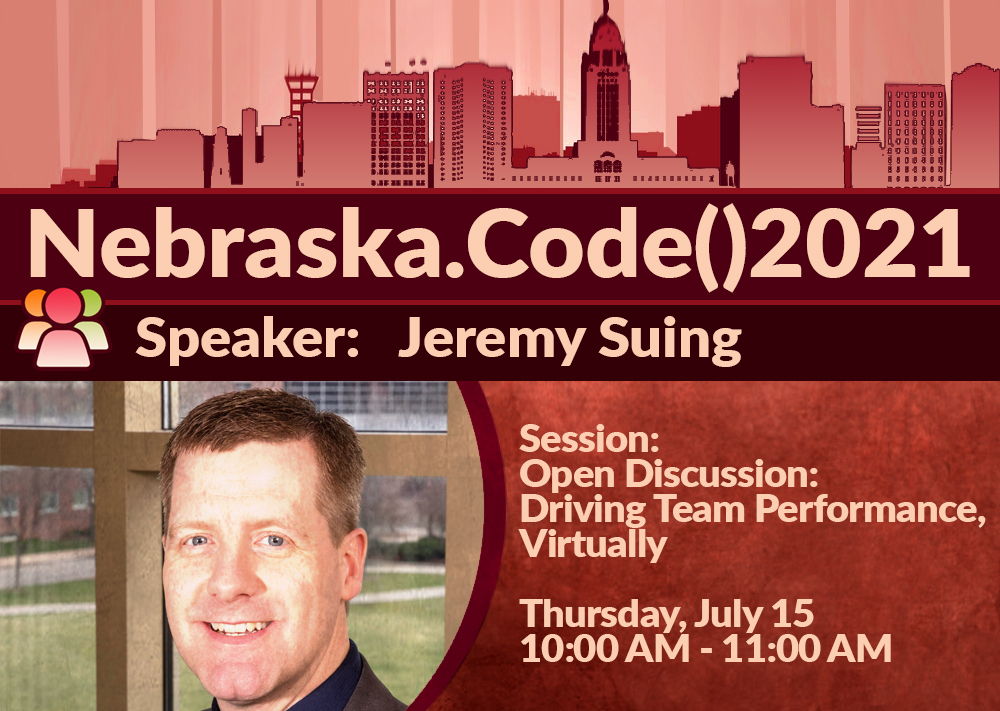 'Driving Team Performance, Virtually' with Jeremy Suing July 15th at Nebraska.Code()!

nebraskacode.amegala.com

<a href="/J_Suing/">Jeremy Suing</a> <a href="/RaikesSchool/">Nebraska Raikes School</a> <a href="/Buildertrend/">Buildertrend</a> <a href="/Ameritas/">Ameritas</a> <a href="/Nanonation/">Nanonation, Inc</a> <a href="/BCBSNebraska/">BCBS Nebraska</a> <a href="/Nebraska_OCIO/">Nebraska Office of the CIO</a> <a href="/nebraskatech/">Tech of Nebraska</a> <a href="/NEDHHS/">Nebraska DHHS</a> <a href="/SCCNeb/">SCCNeb</a> <a href="/HeyFlywheel/">Flywheel</a> <a href="/CityOfLincoln/">City of Lincoln, Nebraska</a> <a href="/LNKhealth/">Lincoln-Lancaster County Health Department</a> <a href="/Talent_AO/">Talent Acquisition</a>