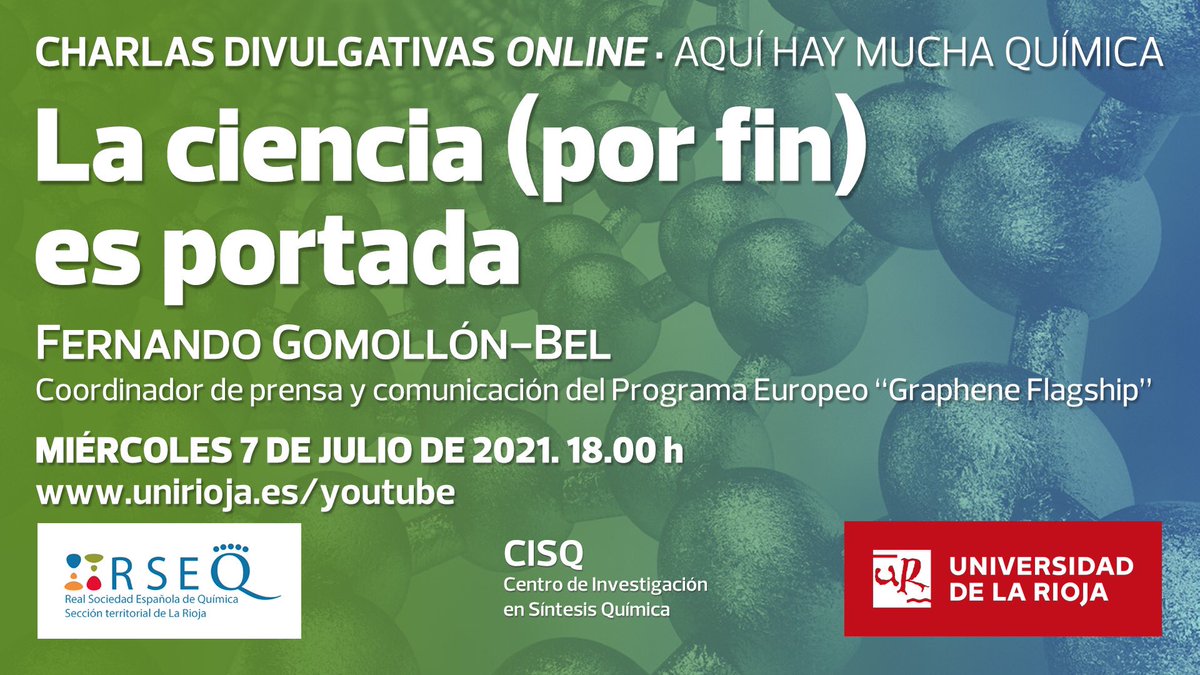 hebusto's tweet image. El miércoles 7 de julio tendremos otra nueva conferencia del ciclo “Aquí hay mucha Química”. En esta ocasión con @gomobel y su charla “La ciencia (por fin) es portada”. Gracias a @unirioja, @RSEQUIMICA, en La Rioja #CISQ. On line en el canal de @unirioja. #AquiHayMuchaQuimica