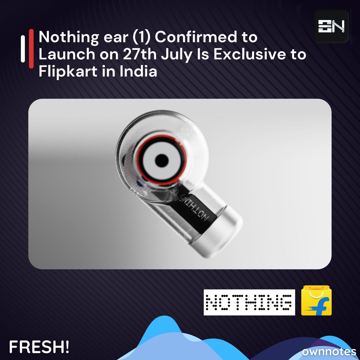 Nothing ear (1) Confirmed to 
Launch on 27th July Is Exclusive to Flipkart in India

#flipkart #nothinglikeus
#flipkartbuyers
#flipkartfashion #flipkartshopping #earbuds #tws #nothing #nothingtws #announcement #official #realmetws #redmitws #boattws #boattwsearbuds