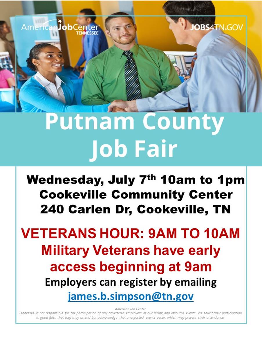 MARK YOUR CALENDARS! 🗓️

➡️ Putnam County Job fair hosted by the American Job Center
➡️ Wednesday, July 7th from 9:00am - 1:00pm
➡️ Cookeville Community Center - 240 Carlen Dr., Cookeville, TN

🇺🇸 Exclusive access for Military Veterans begins at 9:00am, general open 10:00am.