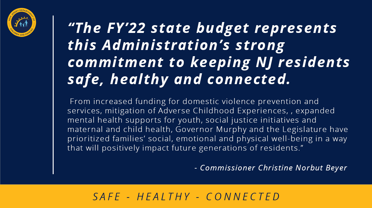 NJDCF's tweet photo. The Fiscal Year '22 prioritizes what NJ families need to be #safehealthyconnected with increased funding for: 

👥DV prevention and services
🧡ACEs programs
🫂 expanded mental health supports for youth
⚖️social justice initiatives
🤰maternal &amp; child health

#NJForward https://t.co/beimkgbQeQ