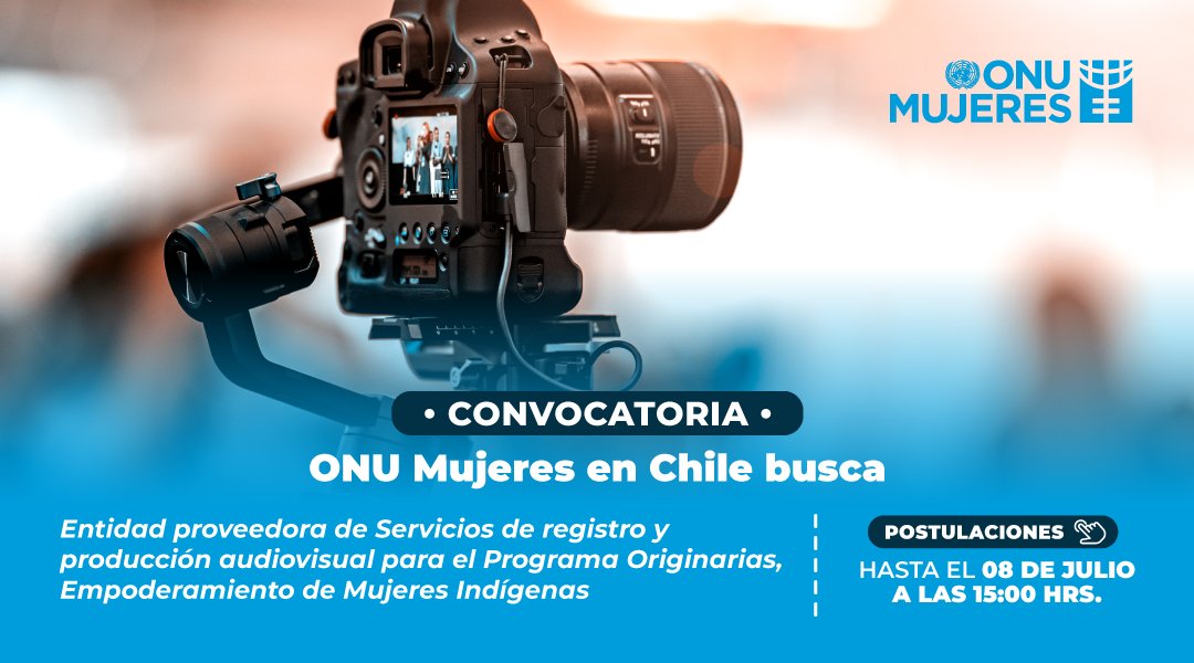 ONUMujeresChile's tweet photo. ¡Convocatoria abierta! Buscamos entidades con experiencia en proyectos de registro y producción audiovisual con perspectiva local. 
Postula en: https://t.co/C3VITEOuxd https://t.co/B17d9dPduT