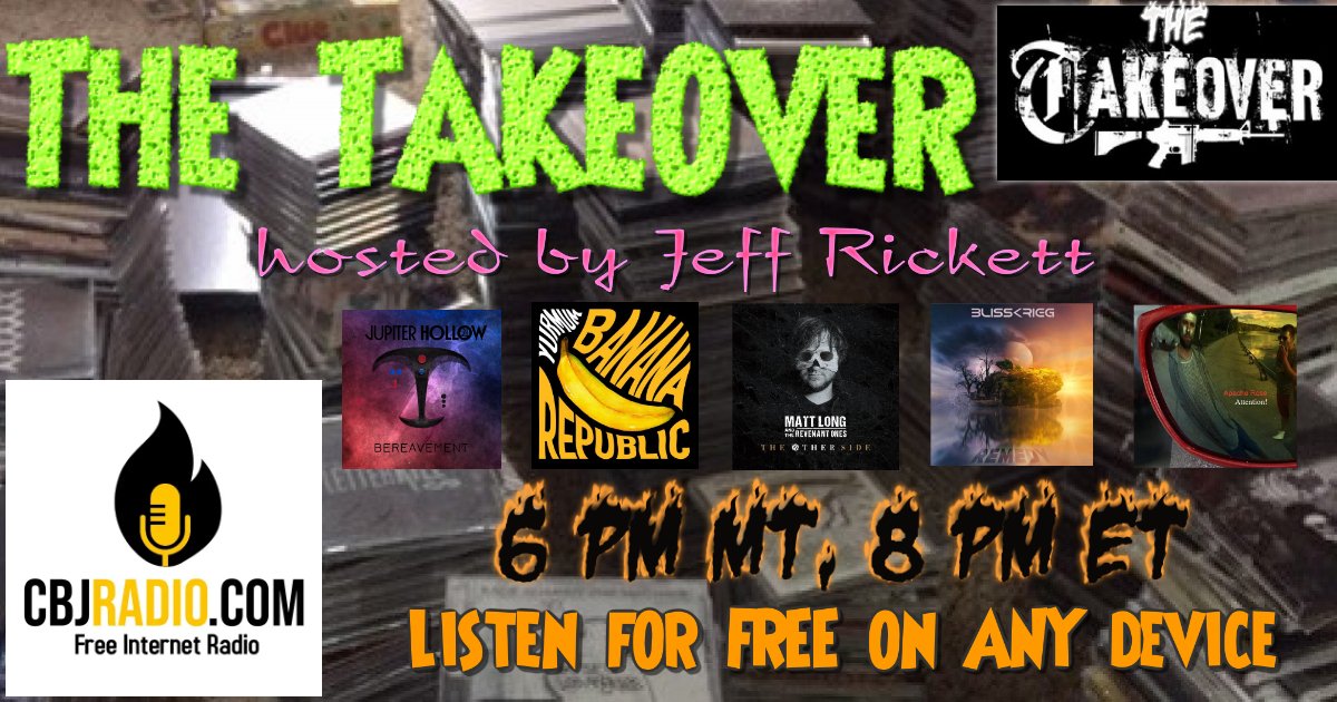 The Takeover hosted by @LawnPoke starts at 5 pm PT, 8 pm ET only on CBJRadio.com. Tonight hear NEW music from @BlackReuss @KnechtMusic @mxtheamerican @BlisskriegBand @CountPariah @LostinSilence5 @YesterdaysGone3 @wildhorserockuk @rockyurmum