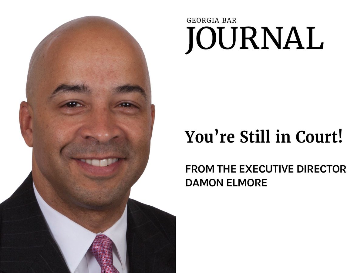 You're Still in Court! | Damon Elmore @Damon_Elmore #GABarJournal bit.ly/ExecDir_GBJ_Ju…