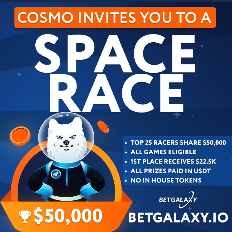 🚀Cosmo's $50,000 SPACE RACE 👨‍🚀

🏁Top 25 racers share $50,000
🥇1st place receives $22,500
💲ALL prizes paid in $USDT
🚫NO inhouse tokens
🗓️End Date: July 19, 12:00AM Eastern

🎰BetGalaxy.io
ℹ️t.me/BetGalaxyCasino

🔞Play responsibly
#UTO #BTC #ETH #BSC #XRP #TRX