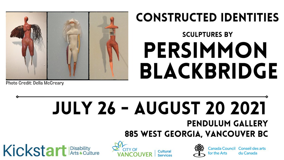 UPCOMING EVENT! Constructed Identities; sculptures by #PersimmonBlackbridge July 26 - Aug 20 at #PendulumGallery All the details here: kickstartdisability.ca/constructed-id…