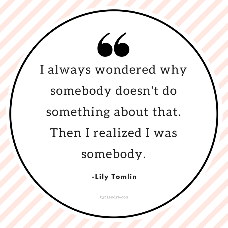 d3_toastmasters's tweet photo. I always wondered why somebody doesn't do something about that. Then I realized I was somebody. - Lily Tomlin #Leadership #DoSomething #Toastmasters #WhereLeadersAreMade #D3TM https://t.co/zkGBicTIUr