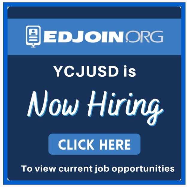 YCJUSD is hiring!  Go to EdJoin.org for the latest openings.  Work for a team that's making a difference in the life of children and the community.