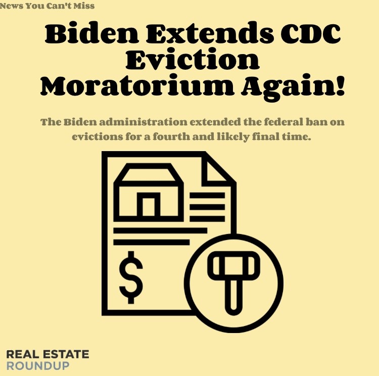 CREroundup's tweet photo. Another eviction moratorium extension!!!  The Biden administration extended the federal ban on evictions for a fourth and likely final time. 14 states plus the District of Columbia have additional eviction bans in place and over half are set to expire this month. #creroundup https://t.co/kL6rJqitcS