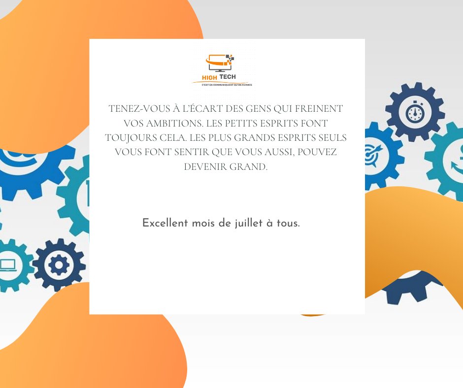 hightechci's tweet photo. TENEZ-VOUS À L’ÉCART DES GENS QUI FREINENT VOS AMBITIONS. LES PETITS ESPRITS FONT TOUJOURS CELA. LES PLUS GRANDS ESPRITS SEULS VOUS FONT SENTIR QUE VOUS AUSSI, POUVEZ DEVENIR GRAND.
#Excellent #mois #Juillet  #motivation https://t.co/XrnRQh3GeI