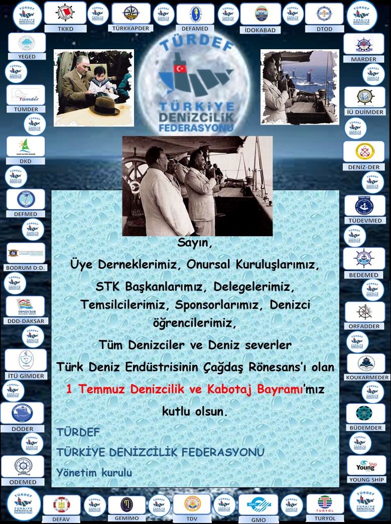 Türk Deniz Endüstrisinin Çağdaş Rönesans'ı olan 1 Temmuz Denizcilik ve Kabotaj Bayramı'mız Kutlu Olsun.

TÜRDEF
Türkiye Denizcilik Federasyonu