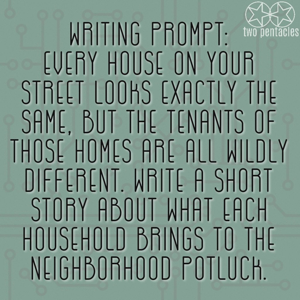TwoPentacles's tweet photo. Writing Prompt: Every house on your street looks exactly the same, but the tenants of those homes are all wildly different. Write a short story about what each household brings to the neighborhood potluck. 

#writingpromptwedensday #writingprompt #WritingCommunity #amwriting https://t.co/Jr8QP9unRJ