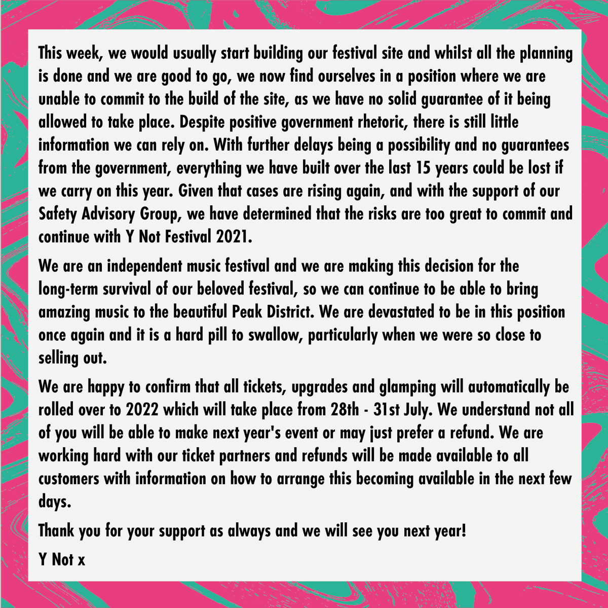 It breaks our heart to confirm that Y Not Festival will not be able to take place again this year.