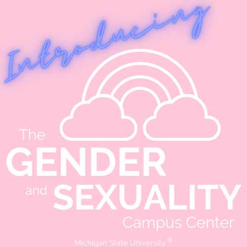 We are SO HAPPY to announce that we are officially the Gender and Sexuality Campus Center at MSU, and we're here for you!

For more information on our name change, please visit buff.ly/3dxIQq3