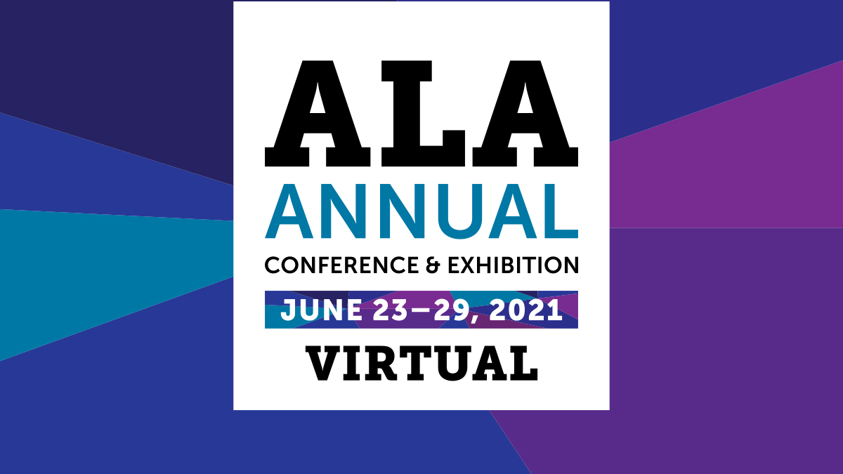 2021 ALA Annual Conference & Exhibition - Virtual
June 23-29, 2021 (Image)