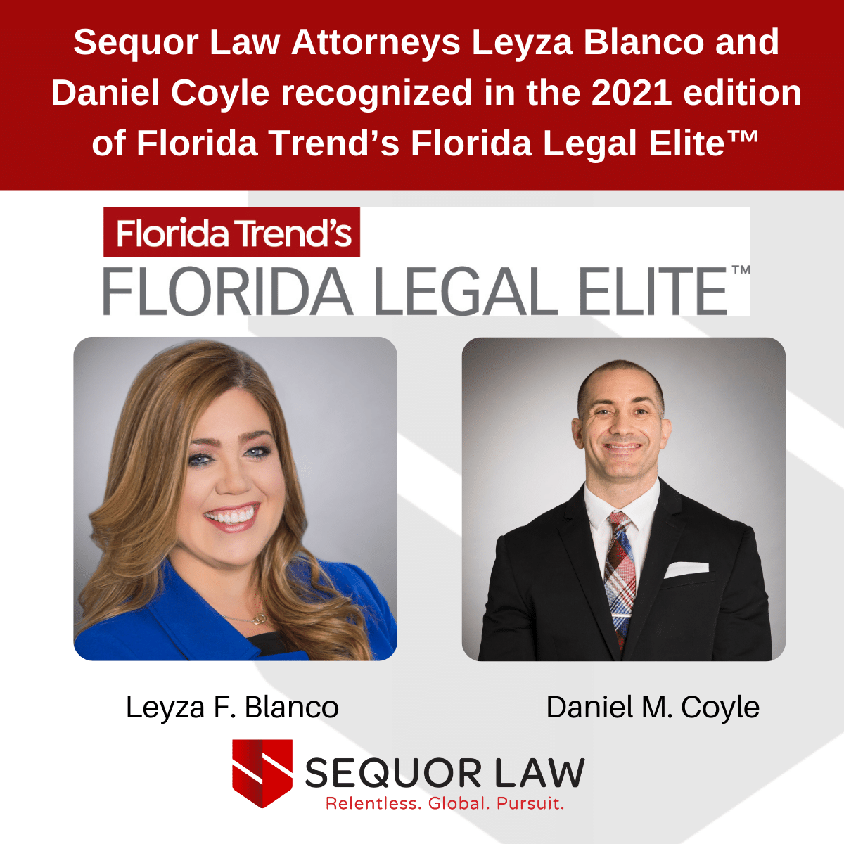 Sequor Law attorneys are recognized in the 2021 edition of Florida Trend’s Florida Legal Elite™.   Shareholder Leyza F. Blanco, recognized in the Bankruptcy &amp; Workout category and Counsel Daniel M. Coyle recognized in the Commercial Litigation category  bit.ly/3h8cUeh